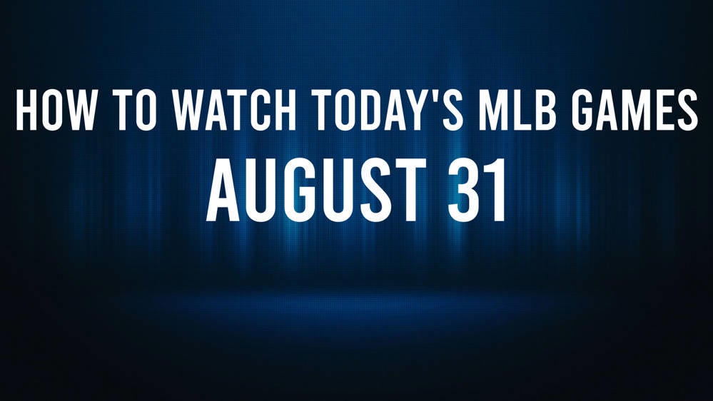 How to Watch MLB Baseball on Saturday, August 31: TV Channel, Live Streaming, Start Times