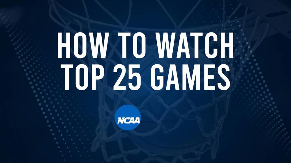 How to Watch Top 25 College Basketball Games - Sunday, December 8