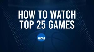 How to Watch Top 25 College Basketball Games - Sunday, February 16