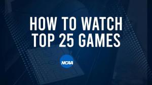 How to Watch Top 25 College Basketball Games - Tuesday, February 25