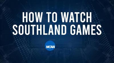 How to Watch Southland College Basketball Games - Tuesday, March 4